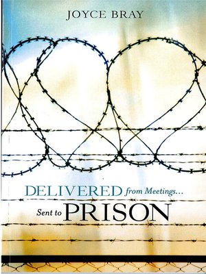 cover image of Delivered From Meetings...Sent to Prison